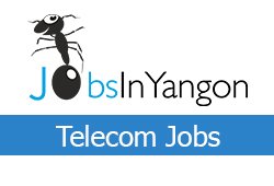 Jobsinyangon Telecom Jobs